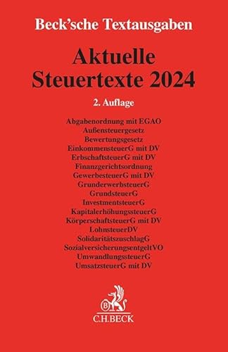 Aktuelle Steuertexte 2024: Abgabenordnung mit EGAO, Außensteuergesetz, Bewertungsgesetz, EinkommensteuerG mit DV, ErbschaftsteuerG mit DV, ... 1. August 2024 (Beck'sche Textausgaben)