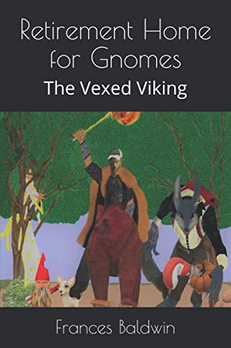 Retirement Home for Gnomes: The Vexed Viking