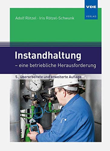 Instandhaltung: - eine betriebliche Herausforderung