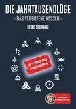 Die Jahrtausendlüge - Das verbotene Wissen