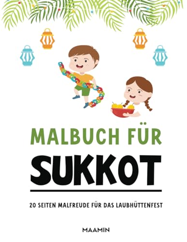 Ausmalheft für Sukkot | Für Kinder: 20 Sukkot-Bilder zum Ausmalen (Ausmalbücher für die jüdischen Feiertage, Band 3)