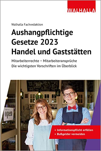 Aushangpflichtige Gesetze 2023 Handel und Gaststätten: Mitarbeiterrechte - Mitarbeiteransprüche; Die wichtigsten Vorschriften im Überblick; Mit Kordel zum Aushängen