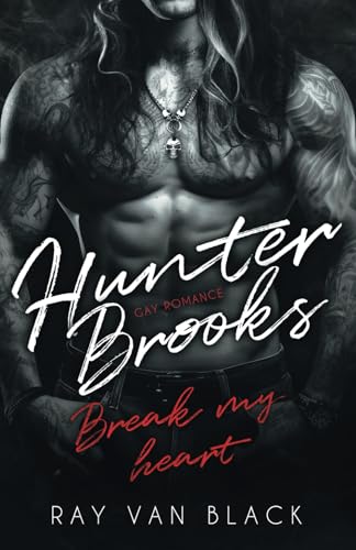 Hunter Brooks - Break my heart: Gay Romance