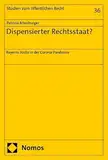 Dispensierter Rechtsstaat?: Bayerns Justiz in der Corona-Pandemie (Studien zum öffentlichen Recht)