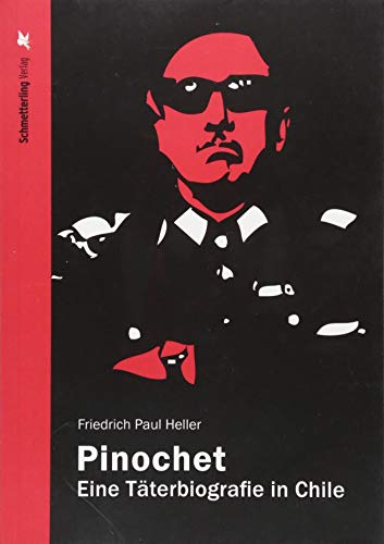 Pinochet: Eine Täterbiografie in Chile