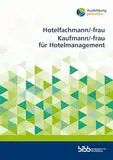 Hotelfachmann/-frau Kaufmann/-frau für Hotelmanagement (Ausbildung gestalten)