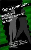 Notfall- und Krisenmanagement im Team: 22. Jahrestagung der Plattform e. V. - Menschen in komplexen Arbeitswelten (Plattform Menschen in komplexen Arbeitswelten e. V. - Tagungsdokumentation 1)