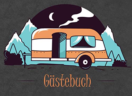 Gästebuch: für Camping, Wohnmobil und Wohnwagen I Blanko Gästebuch zur freien Gestaltung I Motiv: Wohnwagen bei Nacht