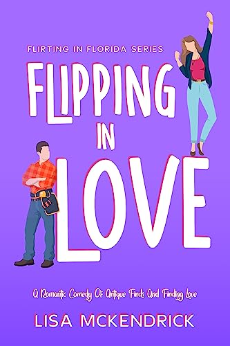 Flipping in Love (Flirting In Florida Series Book 1) (English Edition)