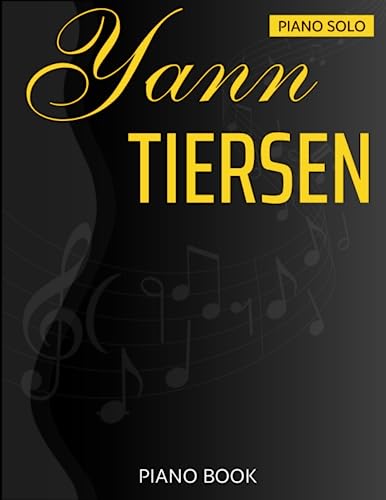 Yann Tiersen Piano Book: A Collection of 28 Songs for Piano Solo