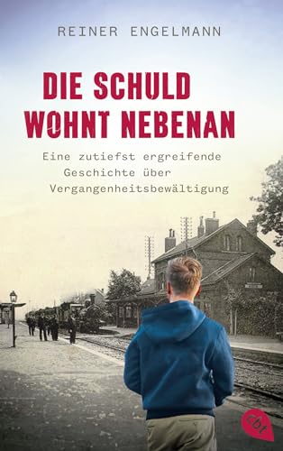 Die Schuld wohnt nebenan: Eine zutiefst ergreifende Geschichte über Vergangenheitsbewältigung