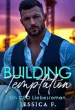 Building Temptation: Ein Second Chance - Liebesroman (Accidental Love)