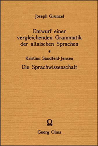 Entwurf einer vergleichenden Grammatik der altaischen Sprache: Beigebunden ist: Sandfeld-Jensen, Christian, Die Sprachwissenschaft