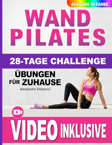 Wand Pilates Übungen für Zuhause: 28-Tage-Challenge mit Übungsposter und Schritt für Schritt Videos für Anfänger | 10-Min-Routinen zur Steigerung von Flexibilität un