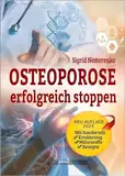 Osteoporose erfolgreich stoppen: Der Ratgeber für Betroffene