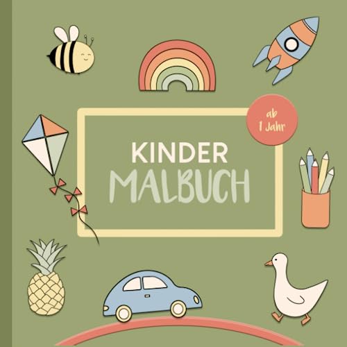 Mal- und Kritzelbuch für Kinder ab 1 Jahr: Erster Malspaß für kleine Künstler I Liebevoll gestaltete Motive mit großen Ausmalflächen I Zur Unterstützung der Kreativität und Motorik