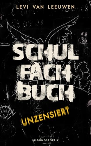Schulfachbuch unzensiert - Bildung überdacht - Bildung neu gedacht
