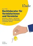 Rechtsberater für Vermieterinnen und Vermieter: Mietvertrag – Mietzins – Abrechnung – Rechte und Pflichten. Mit Fallbeispielen und aktueller Judikatur (Ausgabe Österreich)