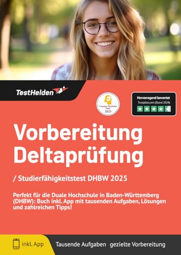 Vorbereitung Deltaprüfung: / Studierfähigkeitstest DHBW 2025 | Perfekt für die Duale Hochschule in Baden-Württemberg (DHBW): Buch inkl. App mit tausenden Aufgaben, Lösungen und zahlreichen Tipps!