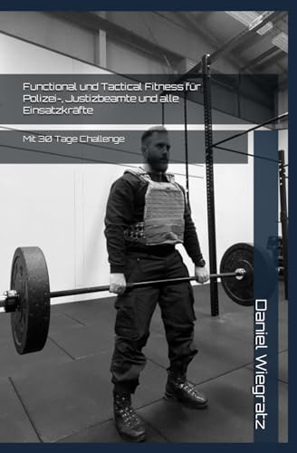 Functional und Tactical Fitness für Polizei-, Justizbeamte und alle Einsatzkräfte