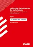 STARK Ergänzungsprüfung Fachschule/ Fachakademie/Berufsfachschule Mathematik (Technik) (STARK-Verlag - Abitur-Prüfungen)
