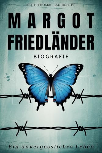 Margot Friedlander Biografie: Ein unvergessliches Leben