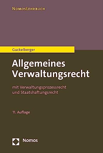 Allgemeines Verwaltungsrecht: mit Verwaltungsprozessrecht und Staatshaftungsrecht (Nomoslehrbuch)