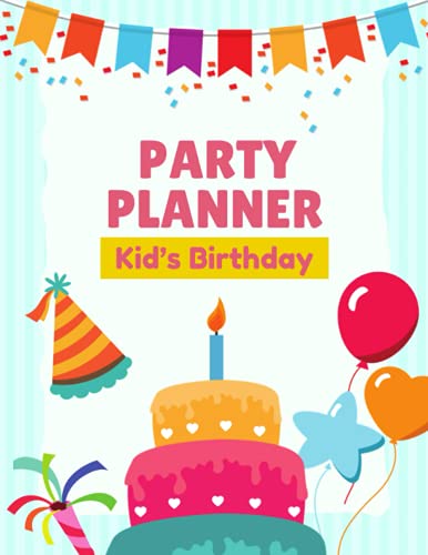 Party Planner. Kid’s Birthday: Organize the perfect party for your children