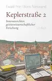 Keplerstraße 2: Innenansichten geisteswissenschaftlicher Forschung