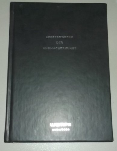 Meisterwerke der Uhrmacherkunst - Wempe 2004/2005