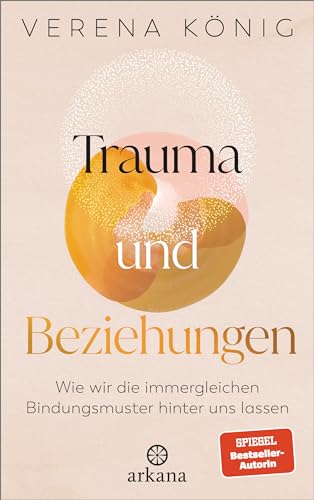 Trauma und Beziehungen: Wie wir die immergleichen Bindungsmuster hinter uns lassen