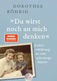 »Du wirst noch an mich denken«: Liebeserklärung an eine schwierige Mutter | Der SPIEGEL-Bestseller – jetzt im Großdruck