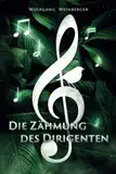Die Zähmung des Dirigenten