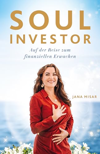 Soul Investor: Auf der Reise zum finanziellen Erwachen