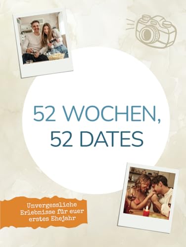 52 Wochen, 52 Dates: Unvergessliche Erlebnisse für euer erstes Ehejahr