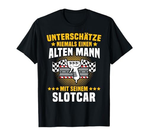 Slotcars Geschenk Slotracing Spruch Slotracer Unterschätze T-Shirt