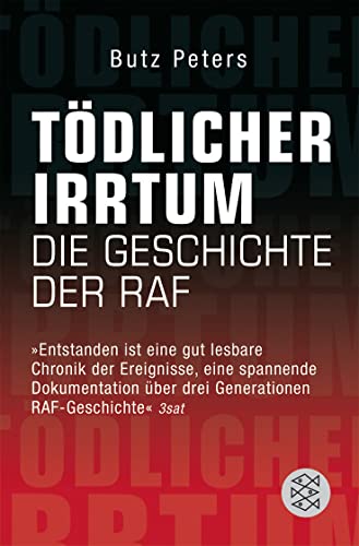 Tödlicher Irrtum: Die Geschichte der RAF