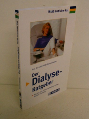 Der Dialyse-Ratgeber: Wie Sie sich auf ein verändertes Leben leichter einstellen