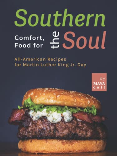 Southern Comfort, Food for the Soul: All-American Recipes for Martin Luther King Jr. Day