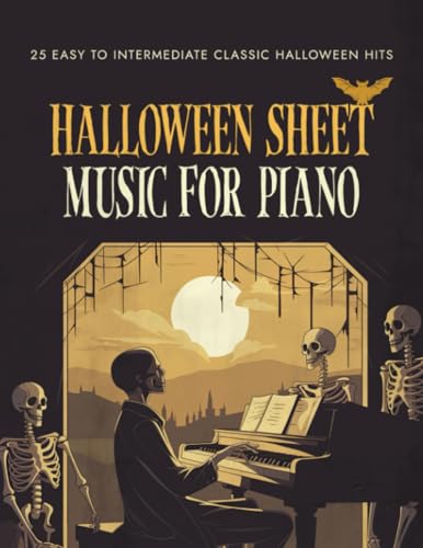 Halloween Sheet Music For Piano: 25 Easy To Intermediate Classic Halloween Hits