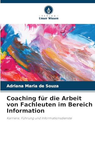 Coaching für die Arbeit von Fachleuten im Bereich Information: Karriere, Führung und Informationsdienste