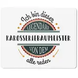 JUNIWORDS Mauspad Mousepad, Ich Bin Dieser legendäre Karosseriebaumeister, von dem alle reden (5054440)