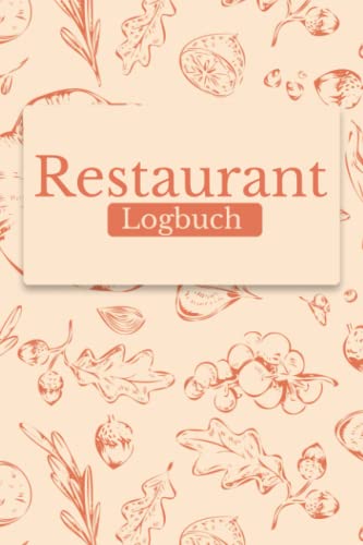 Restaurant Logbuch: Bewertungsbuch für Restauranttester - A5 Logbuch zum Bewerten von Restaurants und Gaststätten