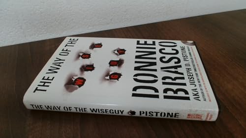 Way of the Wiseguy: Secrets to Success in the Mob, Everyday Life, and Business: True Stories from the FBI's Most Famous Undercover Agent