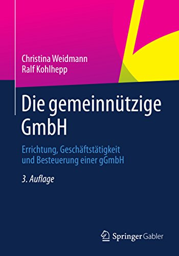 Die gemeinnützige GmbH: Errichtung, Geschäftstätigkeit und Besteuerung einer gGmbH