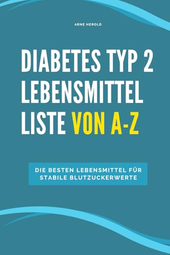 Diabetes Typ 2 Lebensmittel Liste von A-Z: Die besten Lebensmittel für stabile Blutzuckerwerte