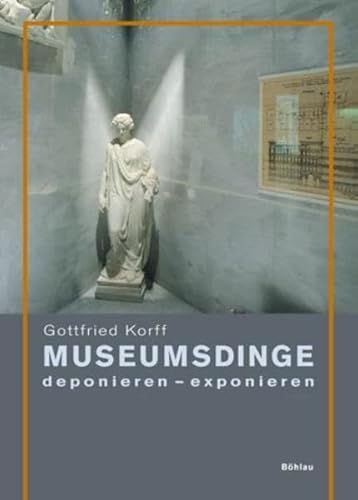 Museumsdinge: deponieren – exponieren