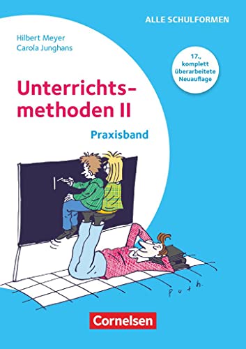 Praxisbuch Meyer: Unterrichtsmethoden II - Praxisband (17., komplett überarbeitete Neuauflage) - Buch mit zwei didaktischen Landkarten