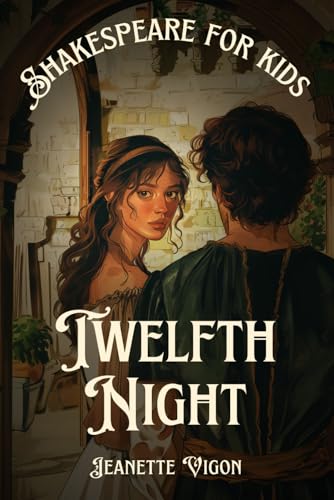 Twelfth Night | Shakespeare for kids: Shakespeare in a language children will understand and love