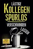 Ausgeknipst - Lästige KOLLEGEN SPURLOS verschwinden lassen: Eine Kombination aus schwarzem Humor Ratgeber & Notizbuch - perfekt um Kollegen zu ... "Todesliste" auf der Rückseite (Alltags Spaß)